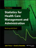 Statistics for Health Care Management and Administration: Working with Excel (Public Health/Epidemiology and Biostatistics)