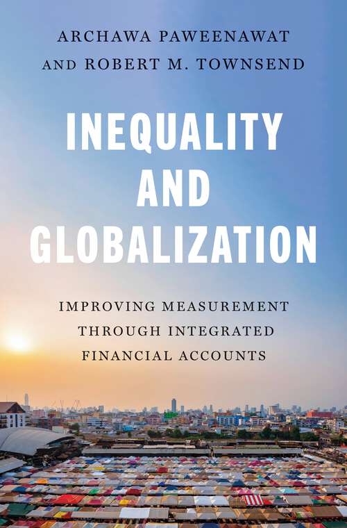 Book cover of Inequality and Globalization: Improving Measurement through Integrated Financial Accounts (The Gorman Lectures in Economics #15)
