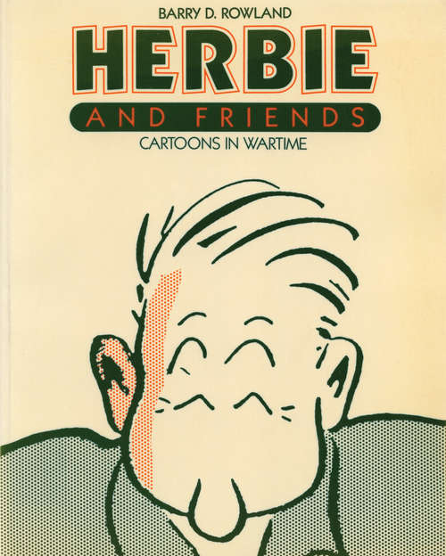Book cover of Herbie and Friends: Cartoons In Wartime