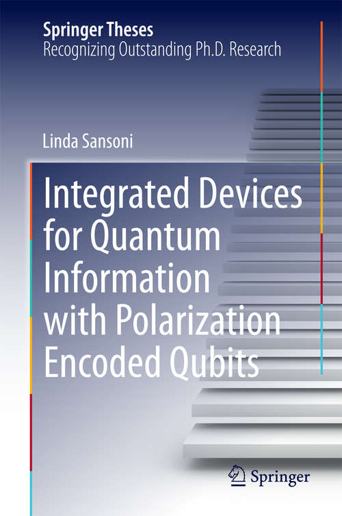 Book cover of Integrated Devices for Quantum Information with Polarization Encoded Qubits