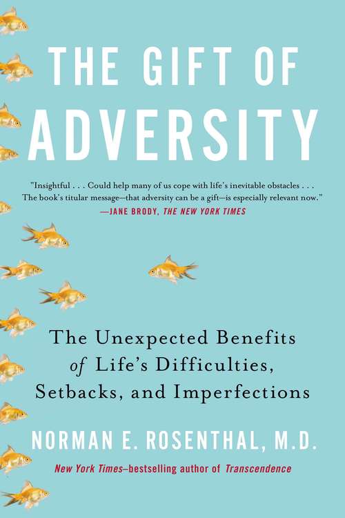 Book cover of The Gift of Adversity: The Unexpected Benefits of Life's Difficulties, Setbacks, and Imperfections