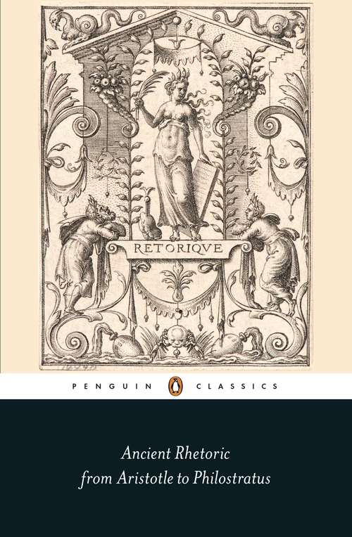 Book cover of Ancient Rhetoric: From Aristotle to Philostratus