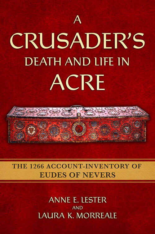 Book cover of A Crusader's Death and Life in Acre: The 1266 Account-Inventory of Eudes of Nevers (Medieval Societies, Religions, and Cultures)