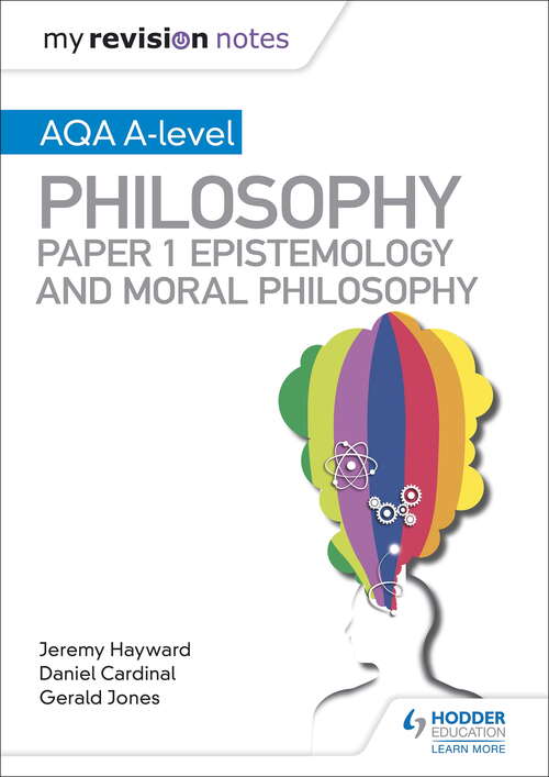 My Revision Notes: AQA A-level Philosophy Paper 1 Epistemology and Moral Philosophy (My Revision Notes)