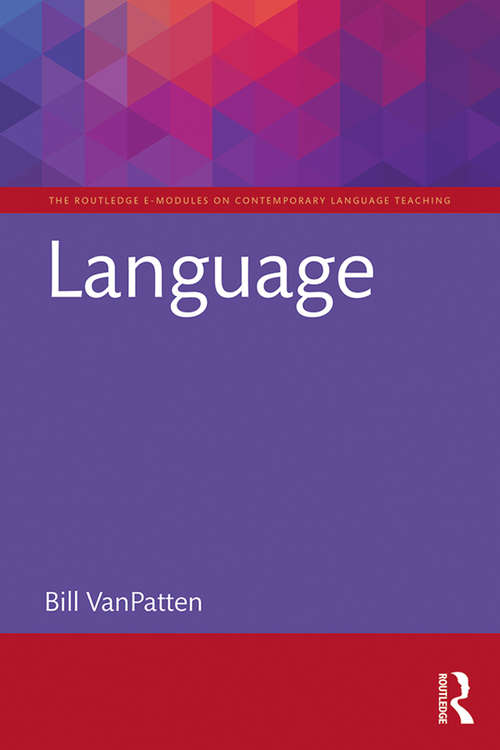 Language: An Introduction To French (The Routledge E-Modules on Contemporary Language Teaching #No. 58)