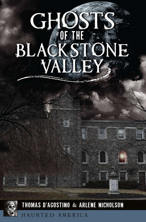 Ghosts of the Blackstone Valley (Haunted America)