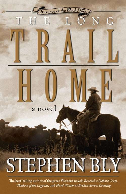 Book cover of The Long Trail Home (Fortunes of the Black Hills, Book #3)