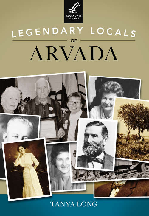 Book cover of Legendary Locals of Arvada