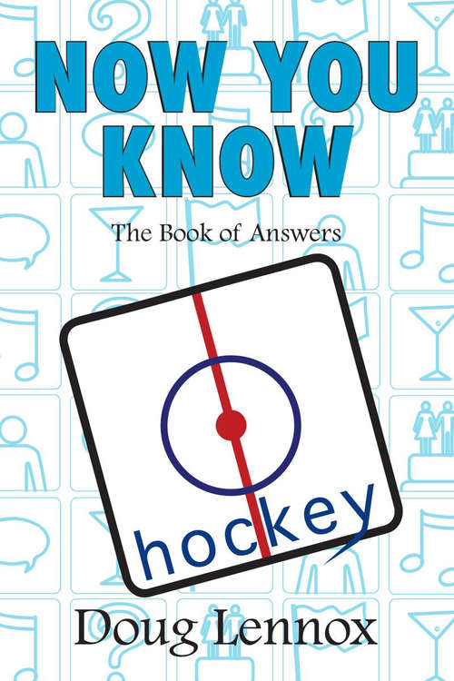 Book cover of Now You Know Hockey: The Book of Answers