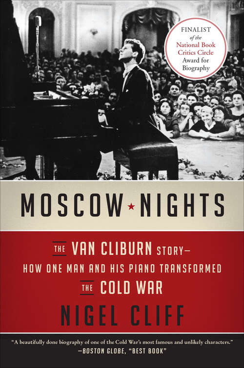 Book cover of Moscow Nights: The Van Cliburn Story-How One Man and His Piano Transformed the Cold War