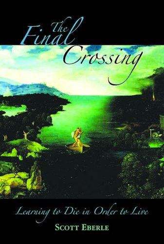 Book cover of The Final Crossing: Learning to Die in Order to Live