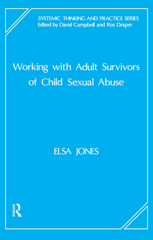 Book cover of Working with Adult Survivors of Child Sexual Abuse (The Systemic Thinking and Practice Series)