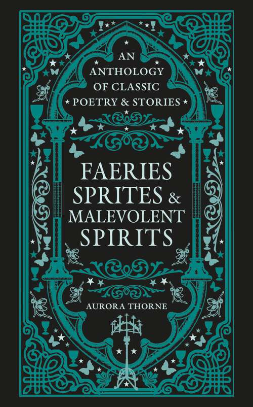 Book cover of Faeries, Sprites & Malevolent Spirits: An anthology of classic poetry & stories