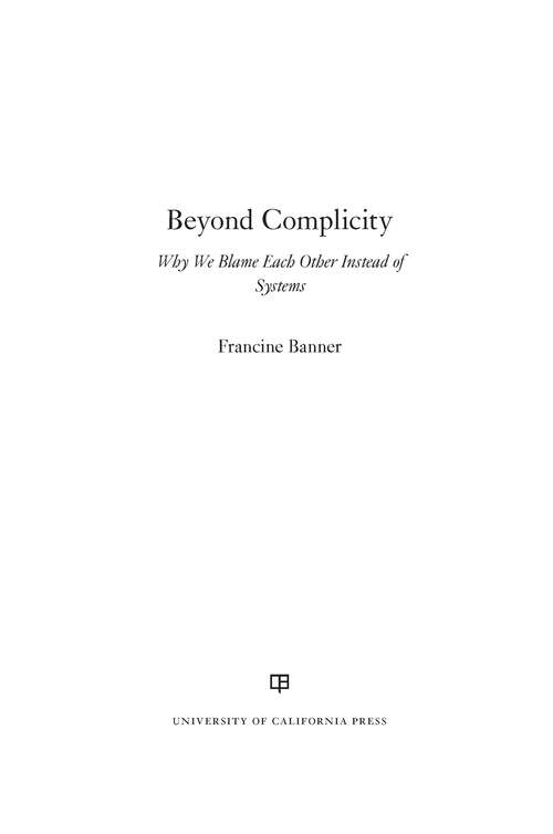 Book cover of Beyond Complicity: Why We Blame Each Other Instead of Systems