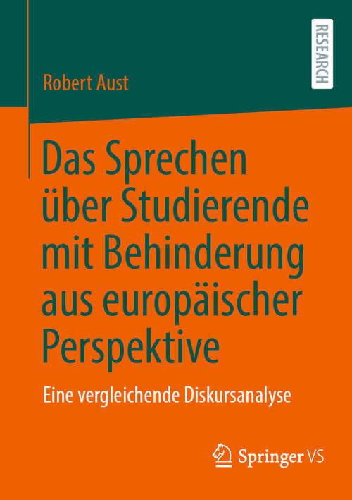 Book cover of Das Sprechen über Studierende mit Behinderung aus europäischer Perspektive: Eine vergleichende Diskursanalyse