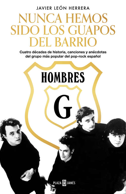 Book cover of Hombres G. Nunca hemos sido los guapos del barrio: Cuatro décadas de historia, canciones y anécdotas del grupo más popular del pop-rock español
