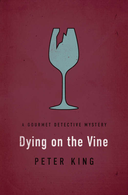 Dying on the Vine: A Culinary Mystery (The Gourmet Detective Mysteries #3)