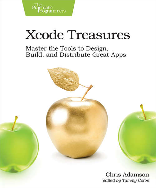 Book cover of Xcode Treasures: Master the Tools to Design, Build, and Distribute Great Apps