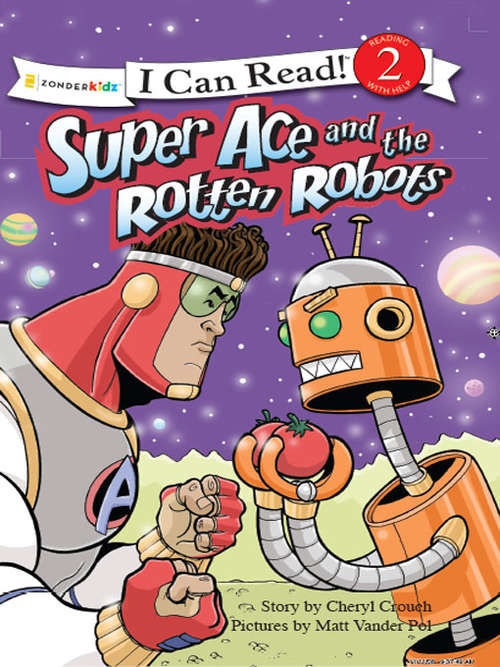 Book cover of Super Ace and the Rotten Robots (I Can Read!: Level 2)