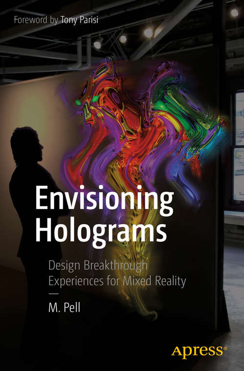 Envisioning Holograms: Design Breakthrough Experiences For Mixed Reality
