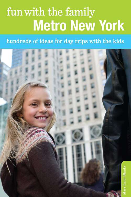 Book cover of Fun with the Family Metro New York: Hundreds of Ideas for Day Trips with the Kids (7th Edition) (Fun with the Family Series)