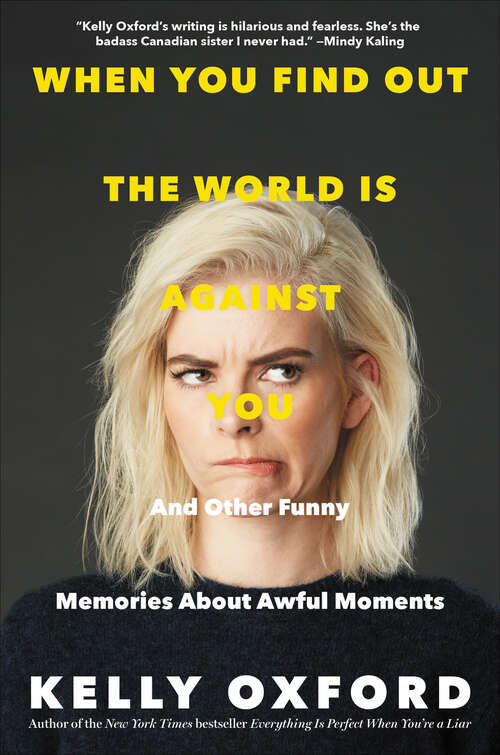 Book cover of When You Find Out the World Is Against You: And Other Funny Memories About Awful Moments