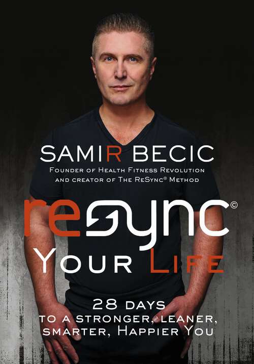 Book cover of ReSYNC Your Life: 28 Days to a Stronger, Leaner, Smarter, Happier You