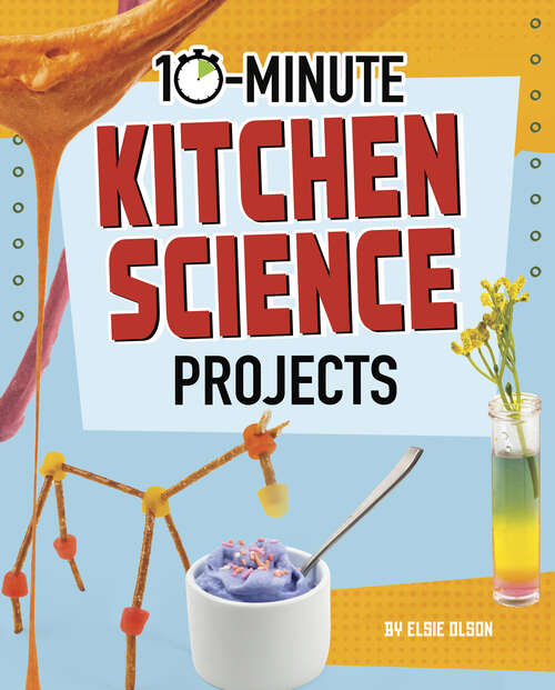 Book cover of 10-Minute Kitchen Science Projects (10-Minute Makers)