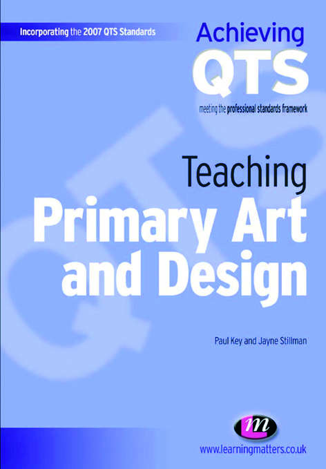 Book cover of Teaching Primary Art and Design (Achieving QTS Series)