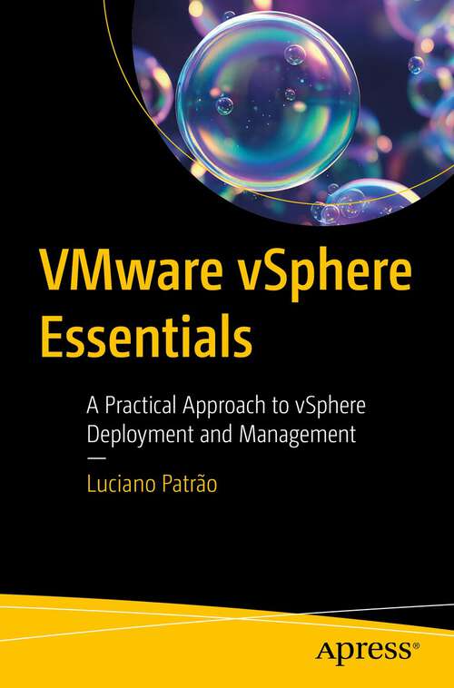 Book cover of VMware vSphere Essentials: A Practical Approach to vSphere Deployment and Management (1st ed.)