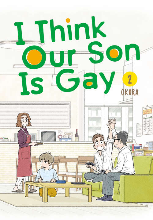 Book cover of I Think Our Son Is Gay 02 (I Think Our Son is Gay #2)