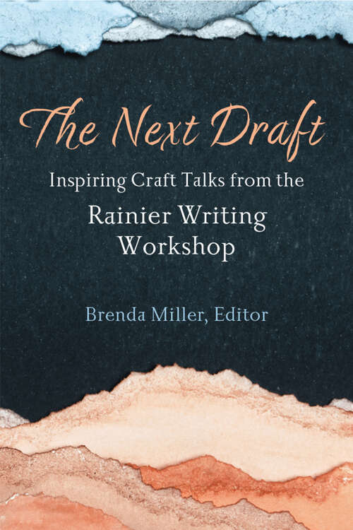 Book cover of The Next Draft: Inspiring Craft Talks from the Rainier Writing Workshop (Writers On Writing)