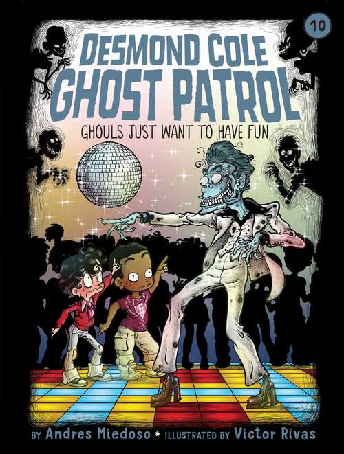 Book cover of Ghouls Just Want to Have Fun: Now Museum, Now You Don't; Ghouls Just Want To Have Fun; Escape From The Roller Ghoster; Beware The Werewolf (Desmond Cole Ghost Patrol #10)