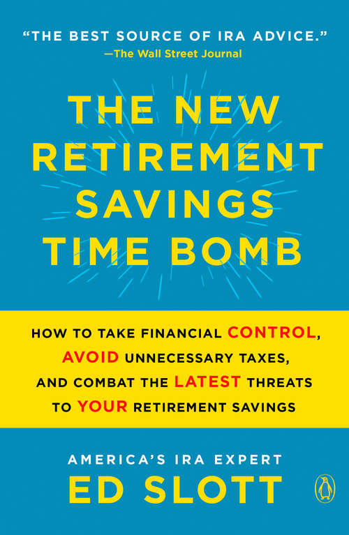 Book cover of The New Retirement Savings Time Bomb: How to Take Financial Control, Avoid Unnecessary Taxes, and Combat the Latest Threats to Your Retirement Savings