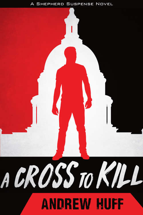 Book cover of A Cross to Kill (A Shepherd Suspense Novel #1)