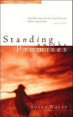 Standing on the Promises: A Woman’s Guide for Surviving the Storms of Life
