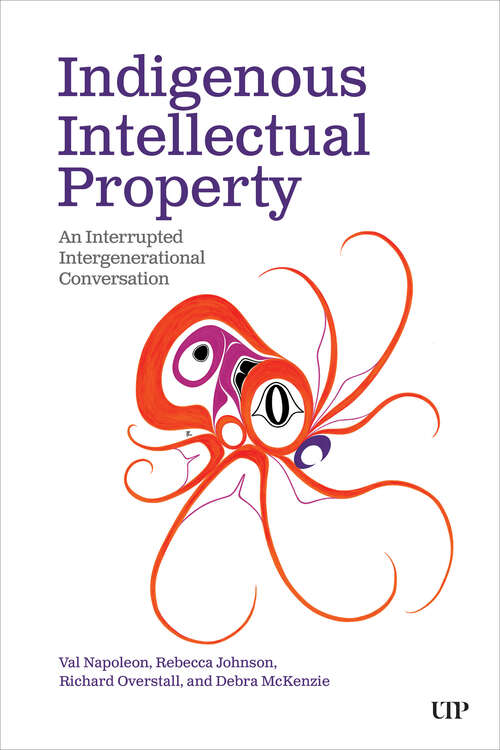 Book cover of Indigenous Intellectual Property: An Interrupted Intergenerational Conversation