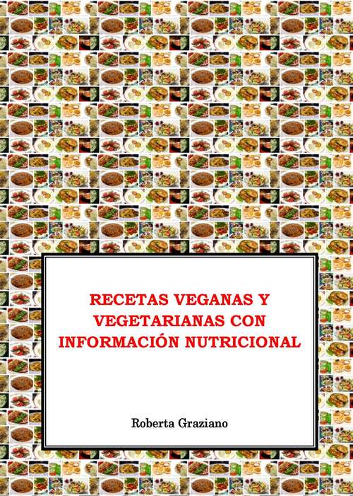 Book cover of Recetas veganas y vegetarianas con información nutricional