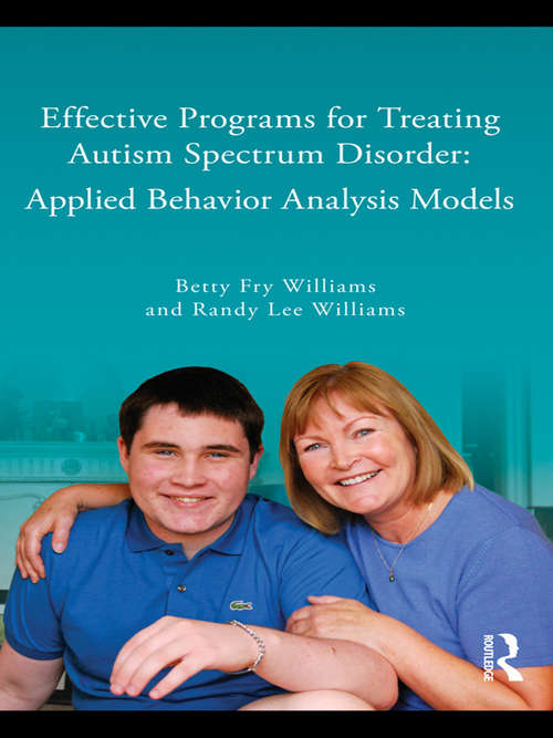Book cover of Effective Programs for Treating Autism Spectrum Disorder: Applied Behavior Analysis Models