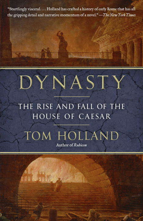 Book cover of Dynasty: The Rise and Fall of the House of Caesar