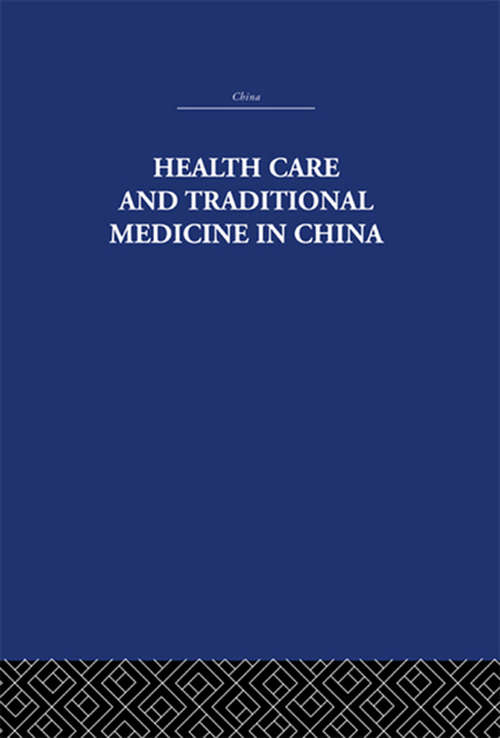 Book cover of Health Care and Traditional Medicine in China 1800-1982