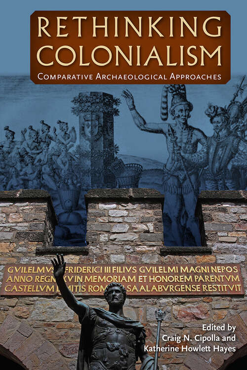 Book cover of Rethinking Colonialism: Comparative Archaeological Approaches (1)