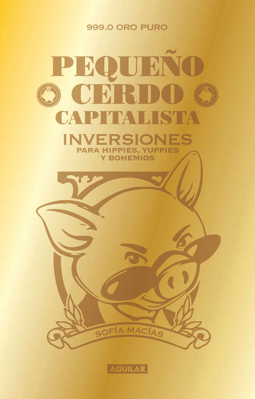 Book cover of Pequeño cerdo capitalista: Para hippies, yuppies y bohemios