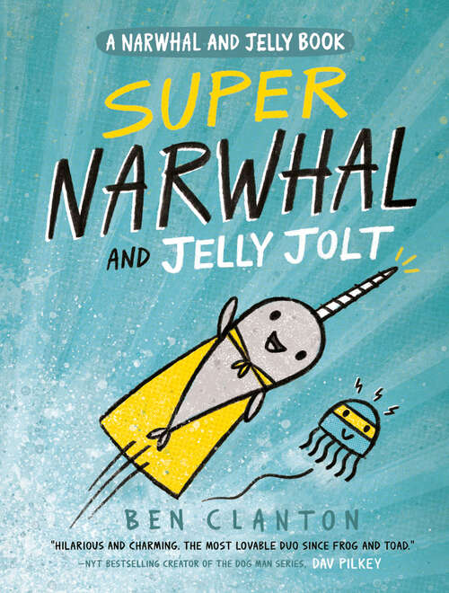 Book cover of Super Narwhal and Jelly Jolt (A Narwhal and Jelly Book #2)