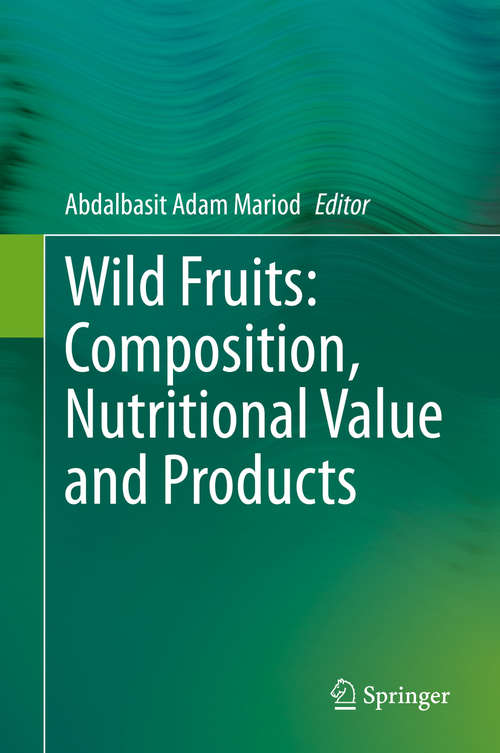 Book cover of Wild Fruits: Composition, Nutritional Value and Products (1st ed. 2019)
