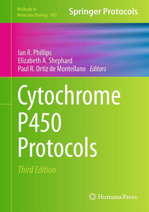 Cytochrome P450 Protocols (Methods in Molecular Biology #987)