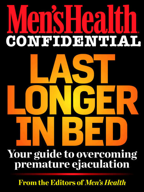 Book cover of Men's Health Confidential: Your Guide to Overcoming Premature Ejaculation (Men's Health)