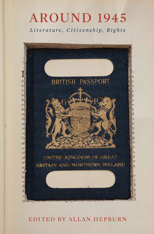 Book cover of Around 1945: Literature, Citizenship, Rights