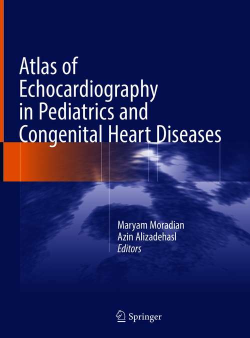 Book cover of Atlas of Echocardiography in Pediatrics and Congenital Heart Diseases (1st ed. 2021)