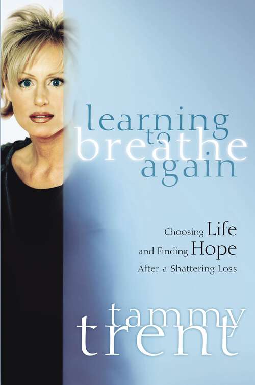 Book cover of Learning to Breathe Again: Choosing Life and Finding Hope After a Shattering Loss